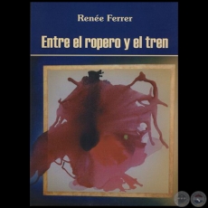 ENTRE EL ROPERO Y EL TREN - Autora: RENE FERRER - Ao 2004